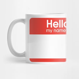 Hello My Name Is Mug